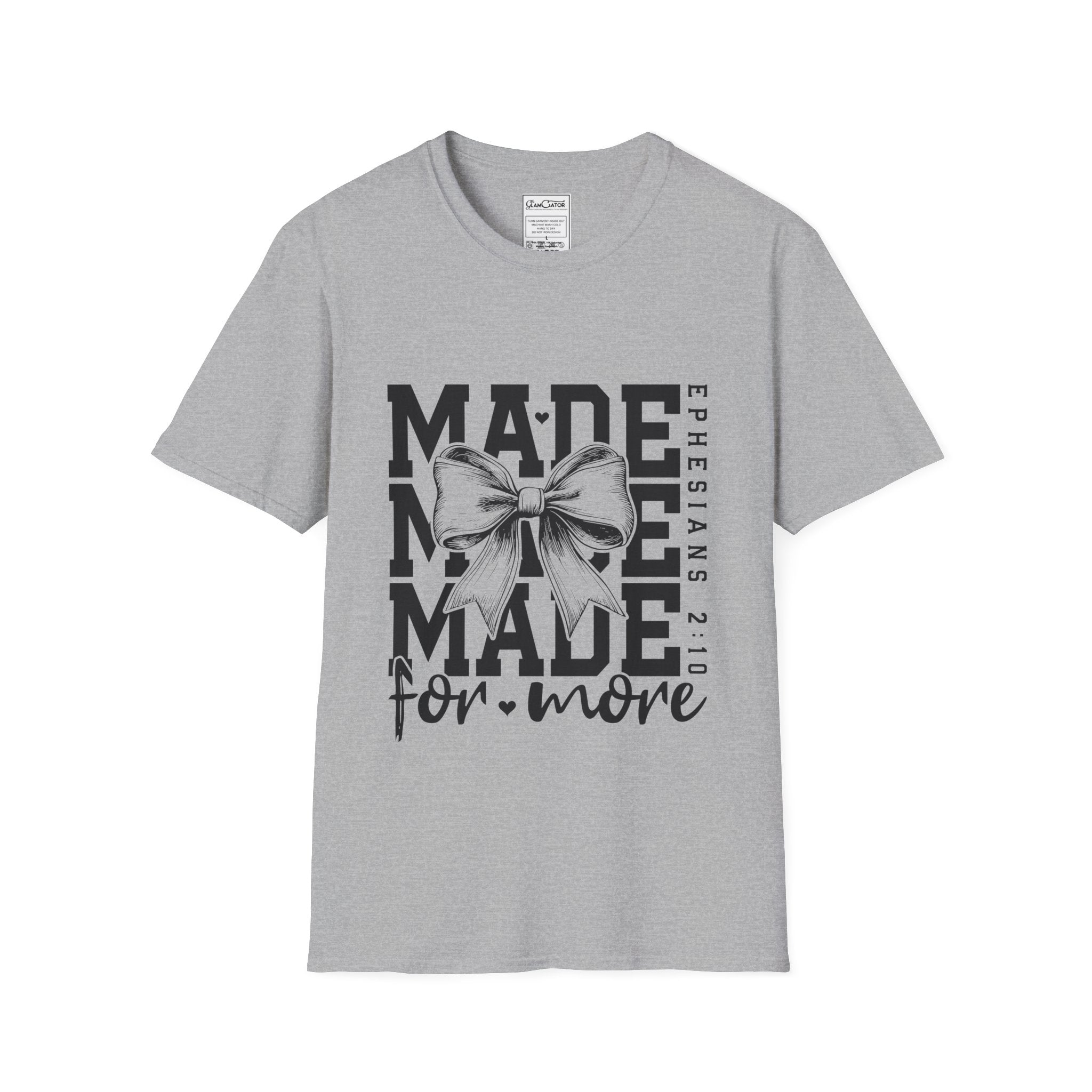 MADE FOR MORE T-SHIRT