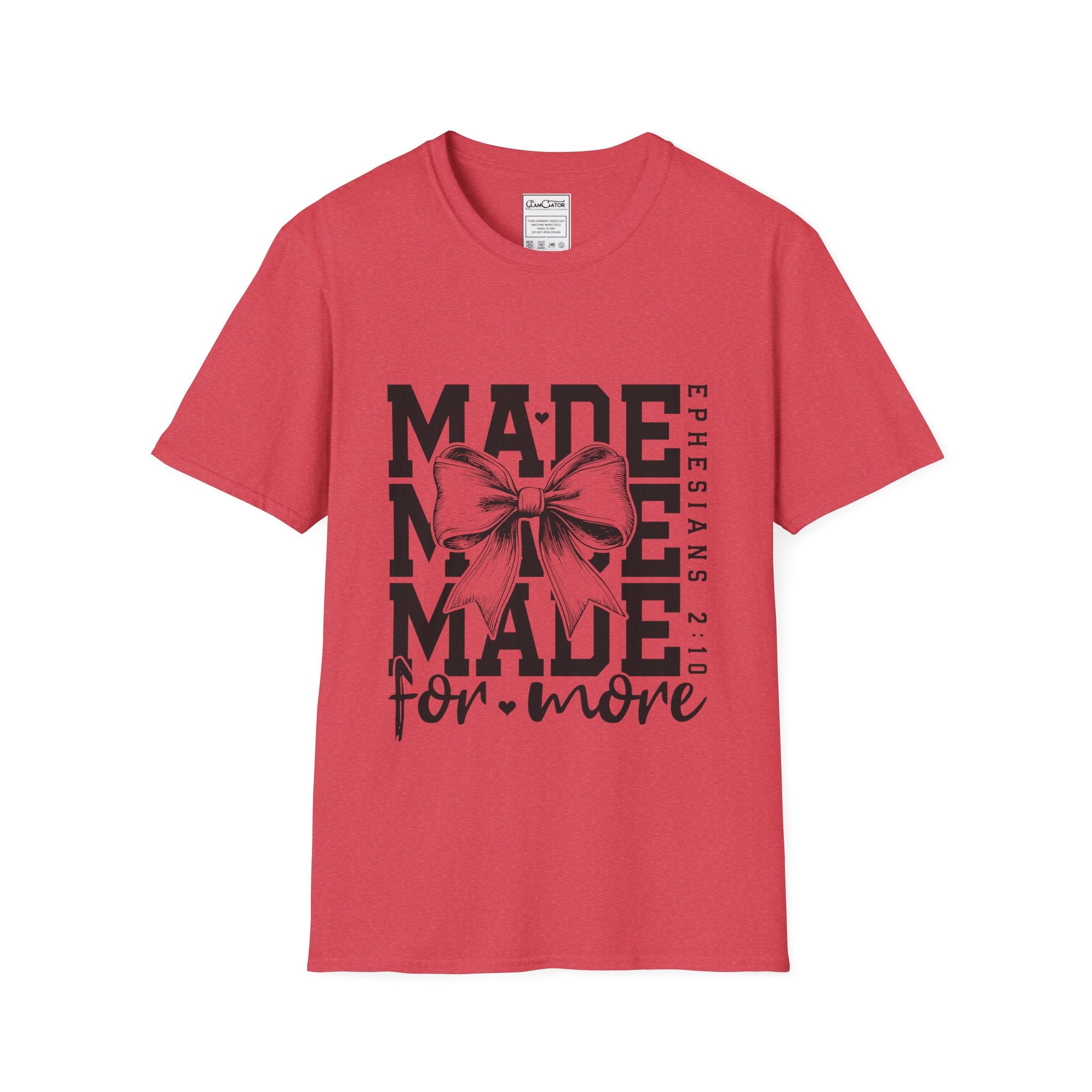 MADE FOR MORE T-SHIRT