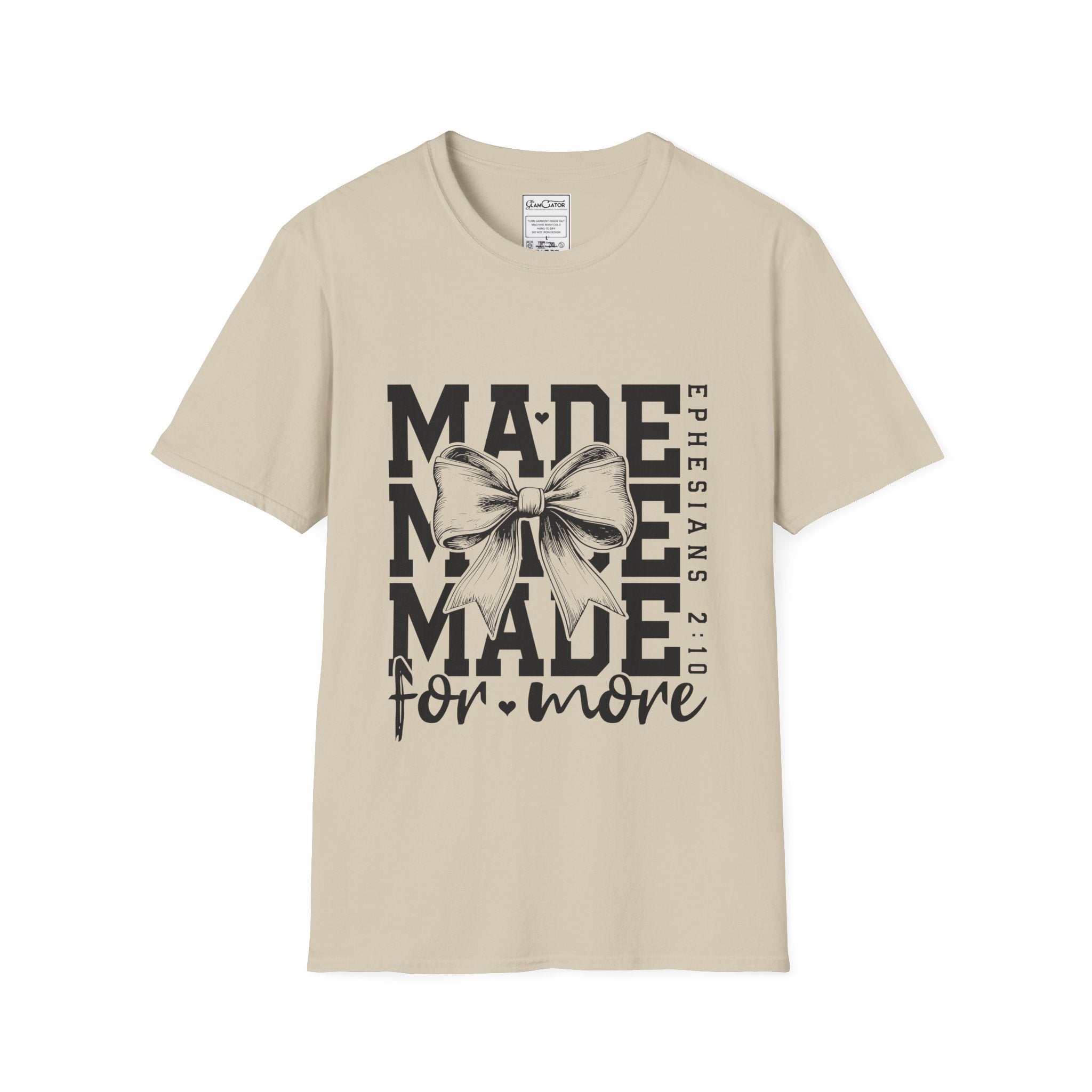 MADE FOR MORE T-SHIRT