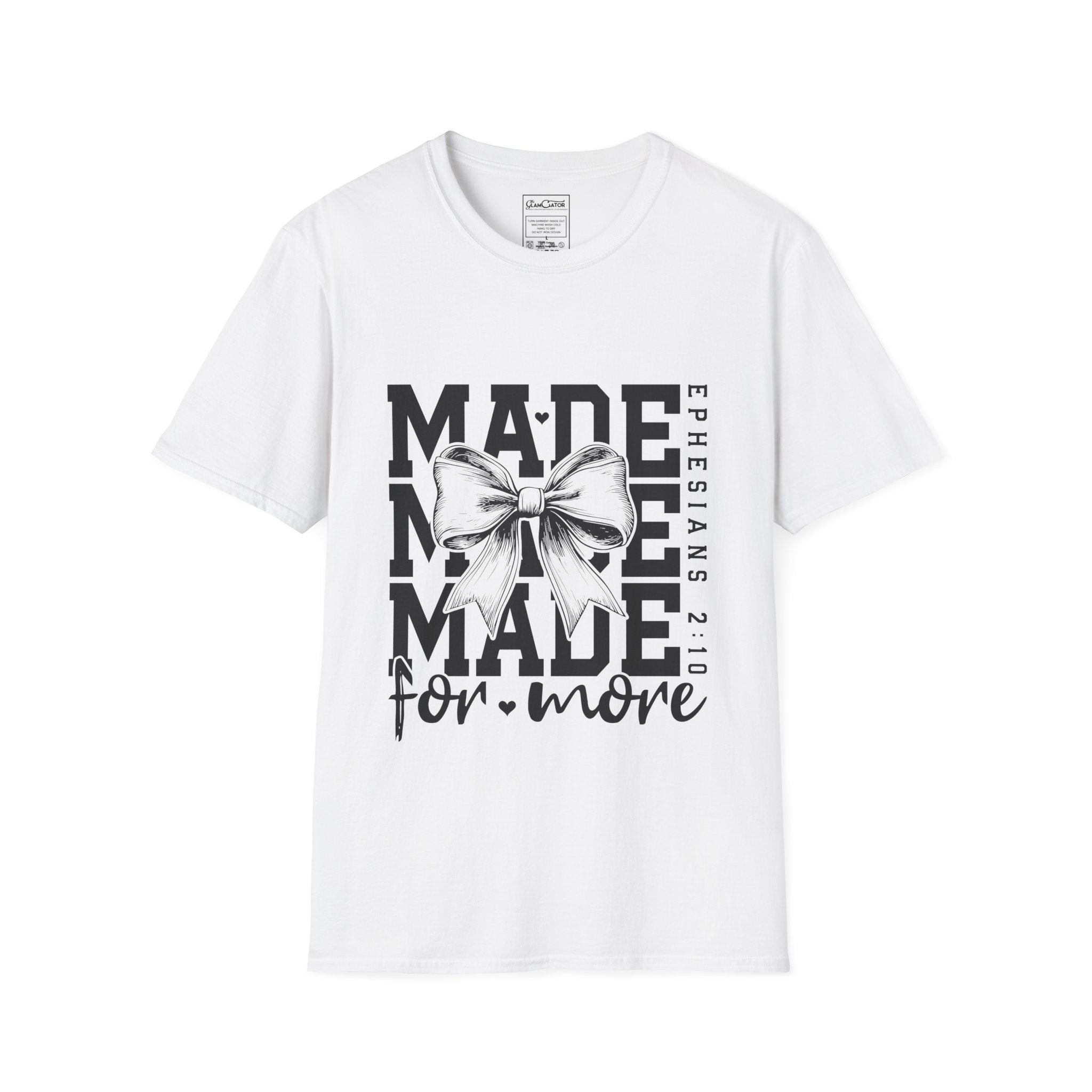 MADE FOR MORE T-SHIRT